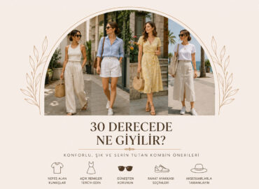 30 Derece Havada Ne Giyilir?