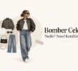 Bomber Ceket Nedir? Nasıl Kombinlenir?