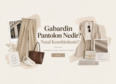 Gabardin Pantolon Nedir? Nasıl Kombinlenir?