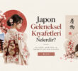 Japon Geleneksel Kıyafetleri Nelerdir?