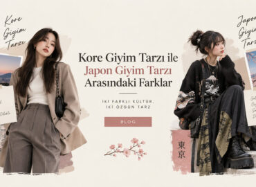 Kore Giyim Tarzı ile Japon Giyim Tarzı Arasındaki Farklar