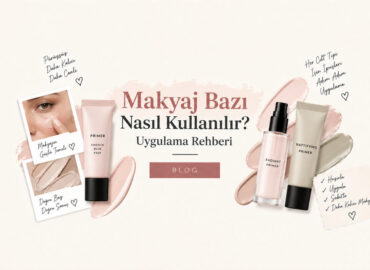 Makyaj Bazı Nasıl Kullanılır? Uygulama Rehberi