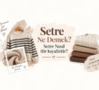 Setre Ne Demek? Setre Nasıl Bir Kıyafettir?
