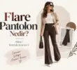 Flare Pantolon Nedir? Nasıl Kombinlenir?