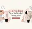 Makyaj Bazı Nasıl Kullanılır? Uygulama Rehberi